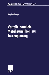 Abbildung von: Verteilt-parallele Metaheuristiken zur Tourenplanung - Deutscher Universitätsverlag