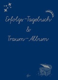 Cover: Erfolgs-Tagebuch & Traumalbum - Lebensgeschenke Verlag