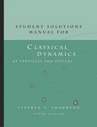 Enlarge image Cover: Student Solutions Manual for Thornton/Marion's Classical Dynamics of Particles and Systems, 5th - Brooks/Cole