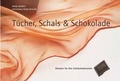 Cover: T&uuml;cher, Schals & Schokolade - Keller-Krische