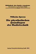 Cover: Die physikalischen Grundlagen der Radiotechnik mit besonderer Ber&uuml;cksichtigung der Empfangseinrichtungen - Springer