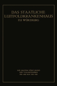 Abbildung von: Das Staatliche Luitpoldkrankenhaus Zu Würzburg - Springer