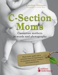 Cover: C-Section Moms - Caesarean mothers in words and photographs - Edition Riedenburg E.U.