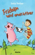 Cover: Fridolin wird unsichtbar - Obelisk Verlag ein Imprint der Verlagsanstalt Tyrolia Gesellschaft m. b. H.