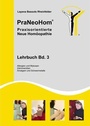 Cover: PraNeoHom® Lehrbuch Band 3 - Praxisorientierte Neue Homöopathie - PraNeoHom-Verlag