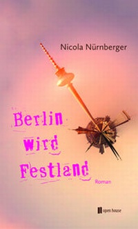 Abbildung von: Berlin wird Festland - OPEN HOUSE