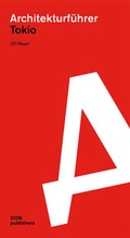 Cover: Architekturf&uuml;hrer Tokio - DOM publishers