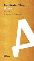 Cover: Architekturf&uuml;hrer Moskau - DOM publishers