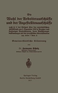 Cover: Die Wahl der Arbeiteraussch&uuml;sse und der Angestelltenaussch&uuml;sse nach &sect; 11 des Gesetzes &uuml;ber den vaterl&auml;ndischen Hilfsdienst vom 5. Dezember 1916 in Preu&szlig;en und denjenigen Bundesstaaten, deren Ausf&uuml;hrungsbestimmungen mit den preu&szlig;ischen &uuml;bereinstimmen (vgl. Seite 7 Anm. 2) - Springer