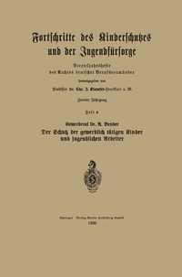 Abbildung von: Der Schutz der gewerblich tätigen Kinder und jugendlichen Arbeiter - Springer