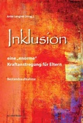 Cover: Inklusion - eine "enorme" Kraftanstrengung f&uuml;r Eltern - Verein zur F&ouml;rderung der sozialpolitischen Arbeit