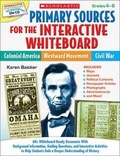 Cover: Primary Sources for the Interactive Whiteboard: Colonial America, Westward Movement, Civil War - Scholastic Teaching Resources