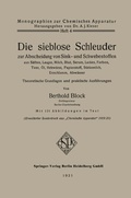Cover: Die sieblose Schleuder zur Abscheidung von Sink- und Schwebestoffen aus S&auml;ften, Laugen, Milch, Blut, Serum, Lacken, Farben, Teer, &Ouml;l, Hefew&uuml;rze, Papierstoff, St&auml;rkemilch, Erzschlamm, Abw&auml;sser - Springer