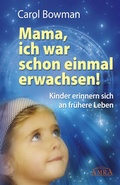 Cover: MAMA, ICH WAR SCHON EINMAL ERWACHSEN! Kinder erinnern sich an fr&uuml;here Leben - AMRA Verlag