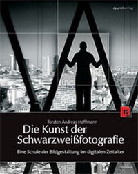 Abbildung von: Die Kunst der Schwarzweißfotografie - dpunkt