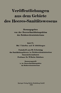 Abbildung von: Festschrift zum 60. Geburtstag des Sanitätsinspekteurs im Reichswehrministerium Generaloberstabsarzt Professor Dr. Wilhelm Schultzen - Springer