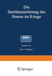 Abbildung von: Die Sanitätsausrüstung des Heeres im Kriege - Springer