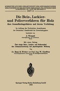 Cover: Die Beiz-, Lackier- und Polierverfahren f&uuml;r Holz ihre Gesundheitsgefahren und deren Verh&uuml;tung - Springer