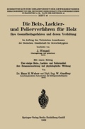 Cover: Die Beiz-, Lackier- und Polierverfahren f&uuml;r Holz ihre Gesundheitsgefahren und deren Verh&uuml;tung - Springer