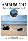 Cover: Amrum. Jahreschronik einer Insel / Amrum 2012 - Quedens Verlag