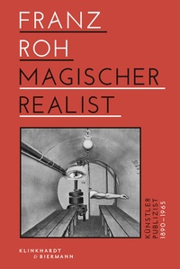 Enlarge image Cover: Franz Roh - Magischer Realist - Klinkhardt & Biermann