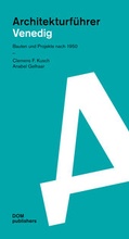 Cover: Venedig. Architekturf&uuml;hrer - DOM publishers