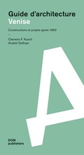 Cover: Venise. Guide d'architecture - DOM publishers