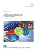 Cover: Das Co2-neutrale Logistikzentrum - Lehrstuhl f&uuml;r F&ouml;rdertechnik Materialflu&szlig; Logistik (fml) TU M&uuml;nchen