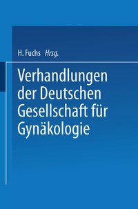 Abbildung von: Verhandlungen der Deutschen Gesellschaft für Gynäkologie - Springer