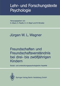 Abbildung von: Freundschaften und Freundschaftsverständnis bei drei- bis zwölfjährigen Kindern - Springer