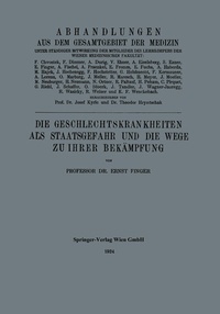Abbildung von: Die Geschlechtskrankheiten als Staatsgefahr und die Wege zu ihrer Bekämpfung - Springer