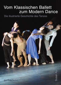 Abbildung von: Vom klassischen Ballett zum Modern Dance - Parthas Verlag Berlin
