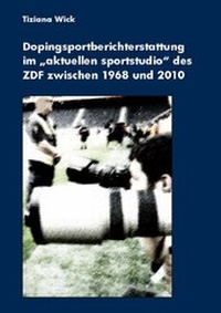 Abbildung von: Dopingsportberichterstattung im "aktuellen sportstudio" des ZDF zwischen 1968 und 2010 - wvb Wissenschaftlicher Verlag Berlin
