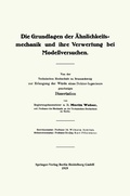 Cover: Die Grundlagen der &Auml;hnlichkeitsmechanik und ihre Verwertung bei Modellversuchen - Springer