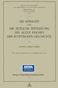 Cover: Die Annalen und Die Zeitliche Festlegung des Alten Reiches der &Auml;gyptischen Geschichte - Springer