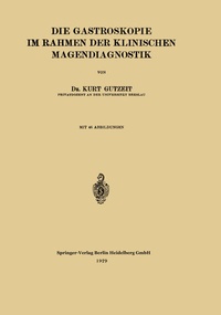 Abbildung von: Die Gastroskopie im Rahmen der Klinischen Magendiagnostik - Springer