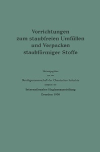 Abbildung von: Vorrichtungen zum staubfreien Umfüllen und Verpacken staubförmiger Stoffe - Springer