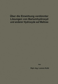 Abbildung von: Über die Einwirkung verdünnter Lösungen von Bariumhydroxyd und anderer Hydroxyde auf Maltose - Springer