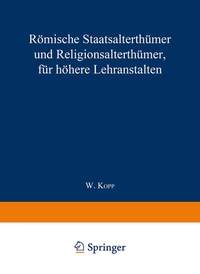 Abbildung von: Römische Staatsalterthümer und Religionsalterthümer, für höhere Lehranstalten - Springer