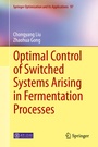 Cover: Optimal Control of Switched Systems Arising in Fermentation Processes - Springer