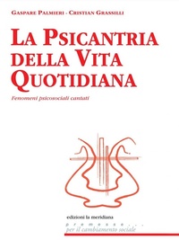 Abbildung von: La psicantria della vita quotidiana. Fenomeni psicosociali cantati - Premesse... per il cambiamento sociale;Edizioni La Meridiana