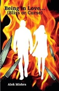 Cover: Being in Love... Bliss or Curse - Leadstart Publishing Pvt Ltd