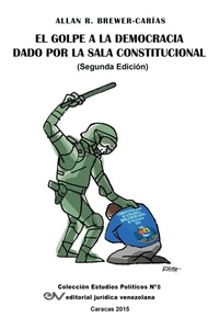 Abbildung von: El Golpe a la Democracia Dado Por La Sala Constitucional (Segunda edicion) - Fundacion Editorial Juridica Venezolana