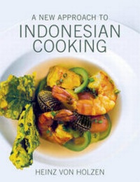 Enlarge image Cover: A New Approach to Indonesian Cooking - Marshall Cavendish International (Asia) Pte Ltd