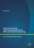 Bild: Outsourcing einer Schulungsumgebung mit Hilfe des Cloud Computings: Eine kostenbasierte Untersuchung - Diplomica Verlag