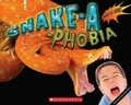 Cover: Snake-A-Phobia - Scholastic US