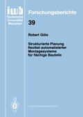 Cover: Strukturierte Planung flexibel automatisierter Montagesysteme f&uuml;r fl&auml;chige Bauteile - Springer
