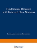 Cover: Fundamental Research with Polarized Slow Neutrons - Springer