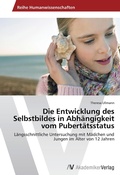 Cover: Die Entwicklung des Selbstbildes in Abhaengigkeit vom Pubertaetsstatus - AV Akademikerverlag