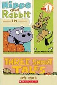 Enlarge image Cover: Hippo & Rabbit in Three Short Tales (Scholastic Reader, Level 1) - Scholastic US